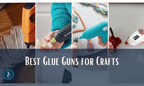 The 7 Best Glue Guns for Crafts in 2024 – Artchive.